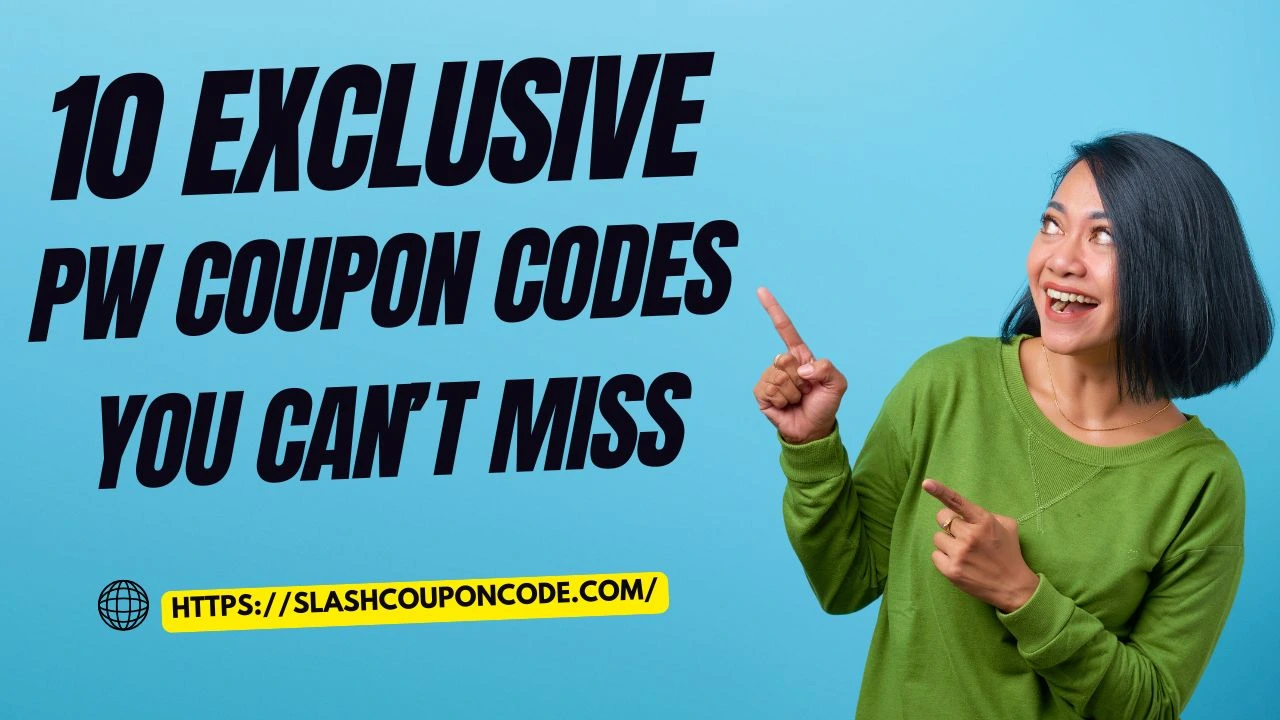 10 Exclusive PW Coupon Codes