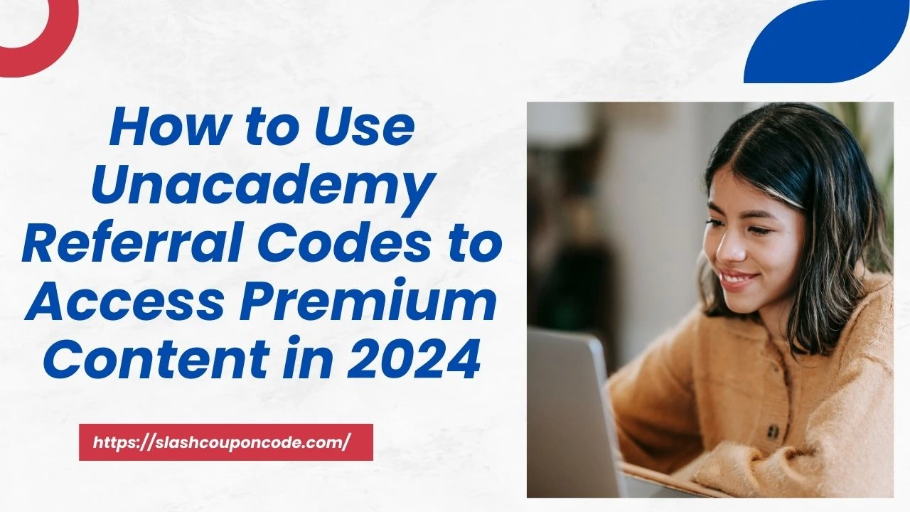 How to Use Unacademy Referral Codes