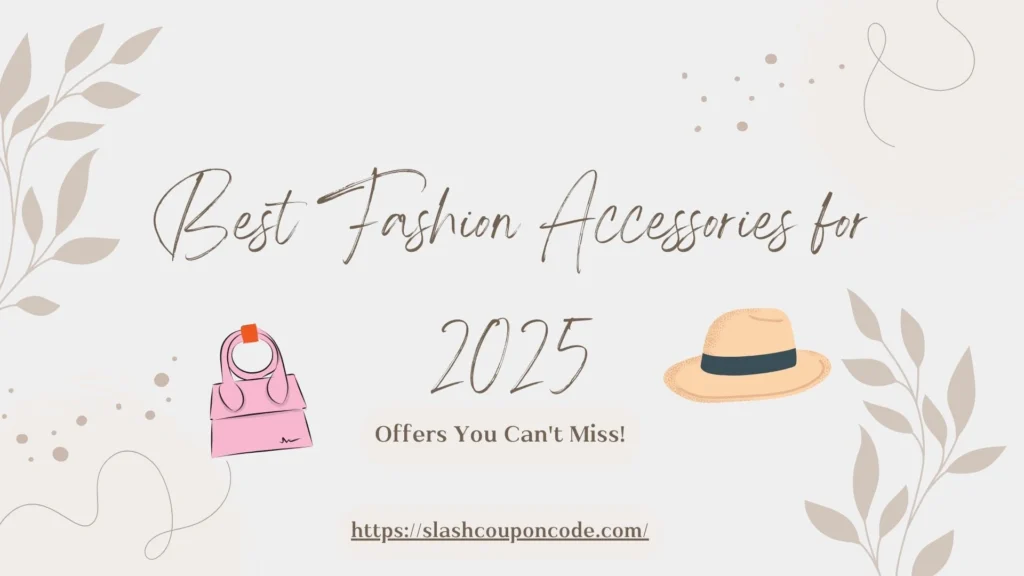 Best Fashion Accessories for 2025