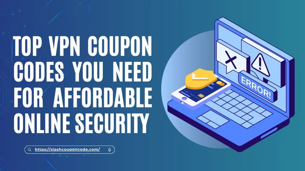 Top VPN coupon codes you need for affordable online security" next to an illustration of a laptop and phone, both showing error symbols.