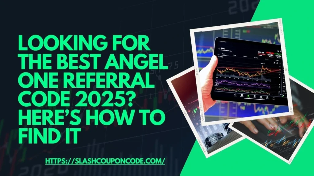 Looking for the Best Angel One Referral Code 2025