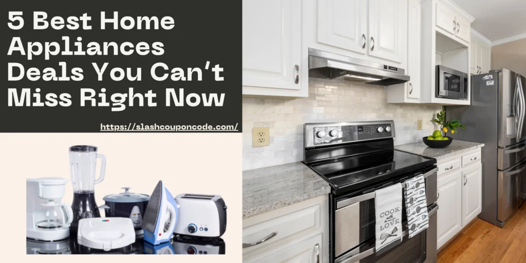 5 Best Home Appliances Deals