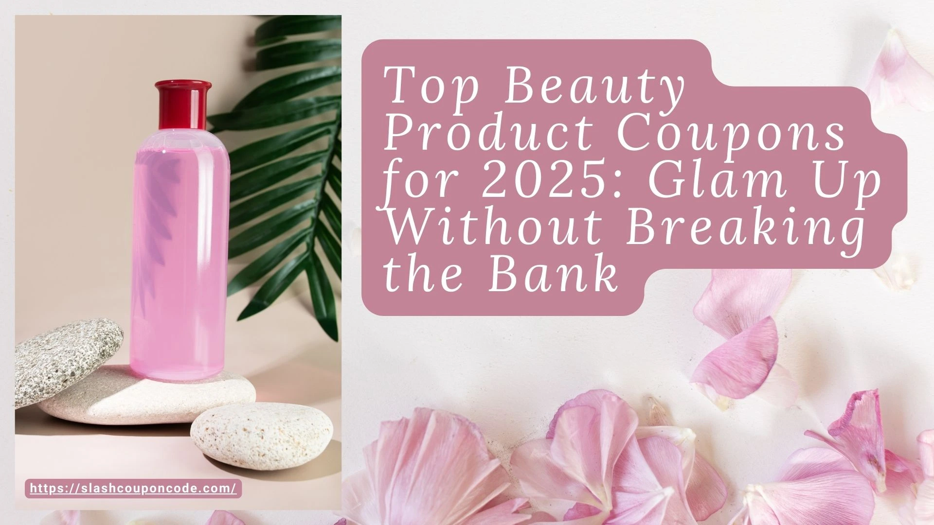 Top Beauty Product Coupons for 2025