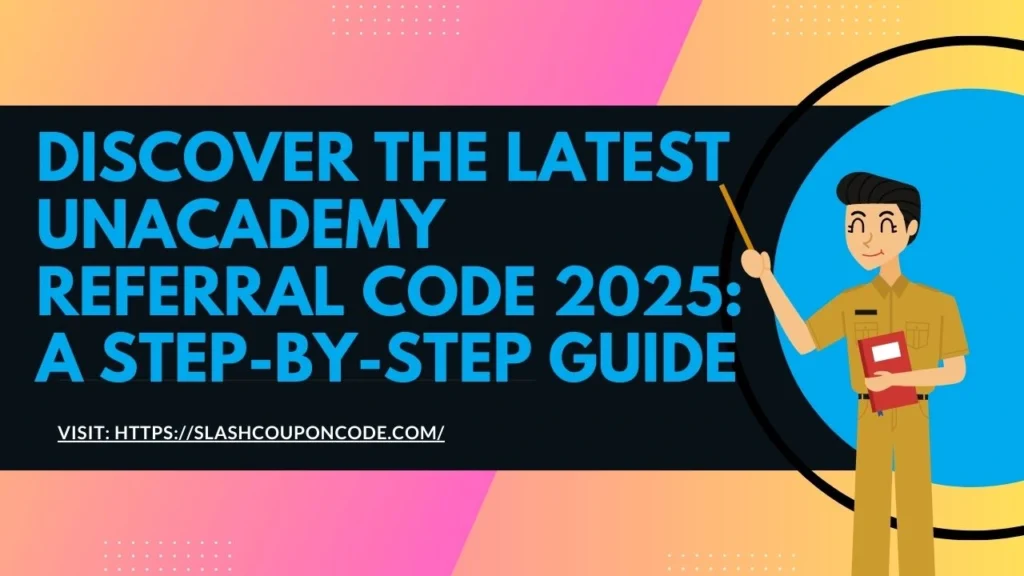 unacademy referral code 2025