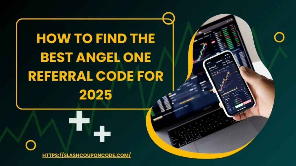 Find the Best Angel One Referral Code for 2025